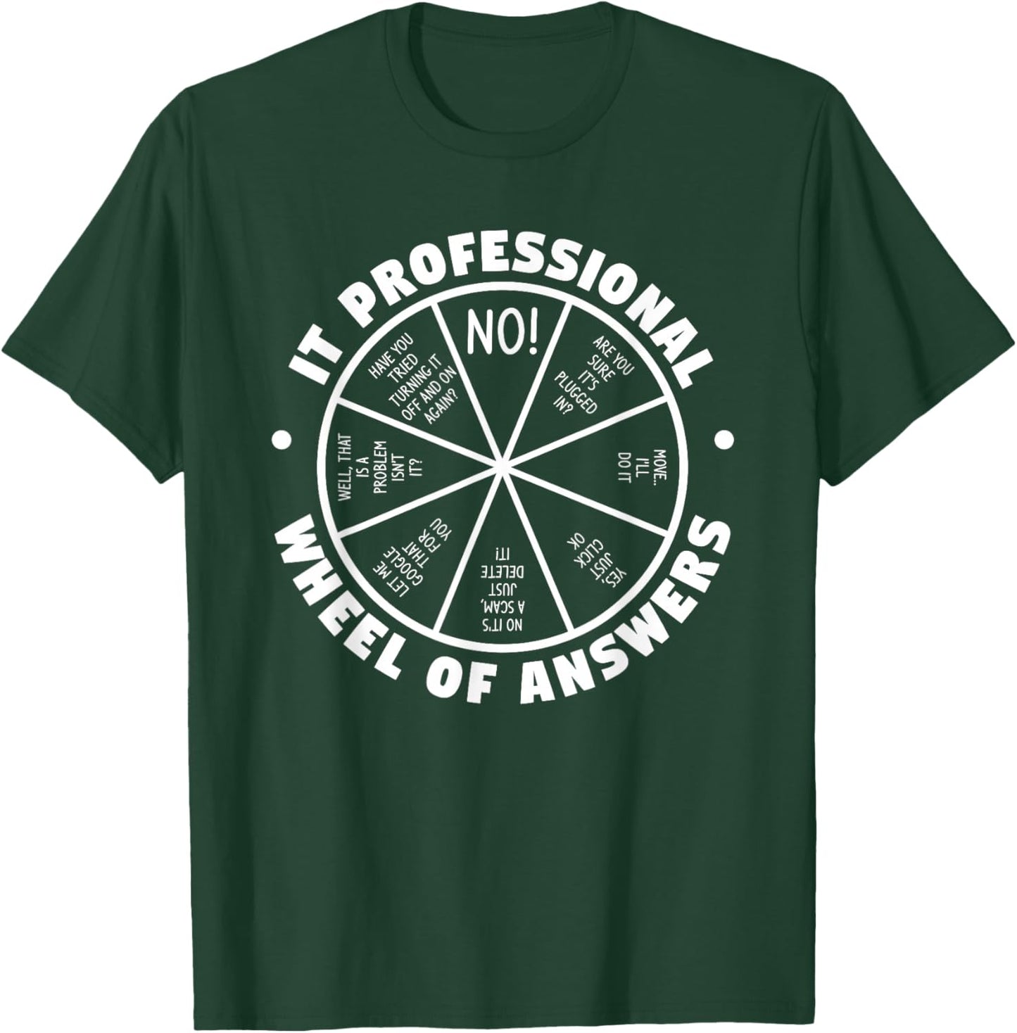 IT Professional Wheel Of Answers Computer Tech Support T-Shirt - T-Shirt | Forest