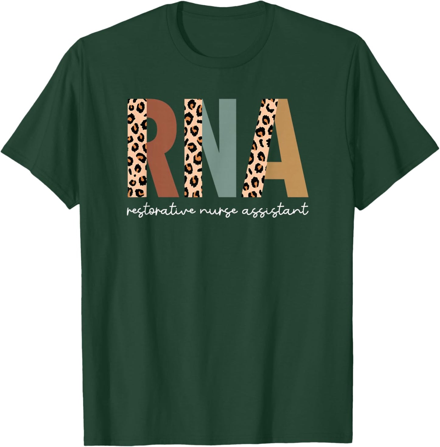 Restorative Nurse Assistant RNA Leopard Nursing Aide T-Shirt - T-Shirt | Forest