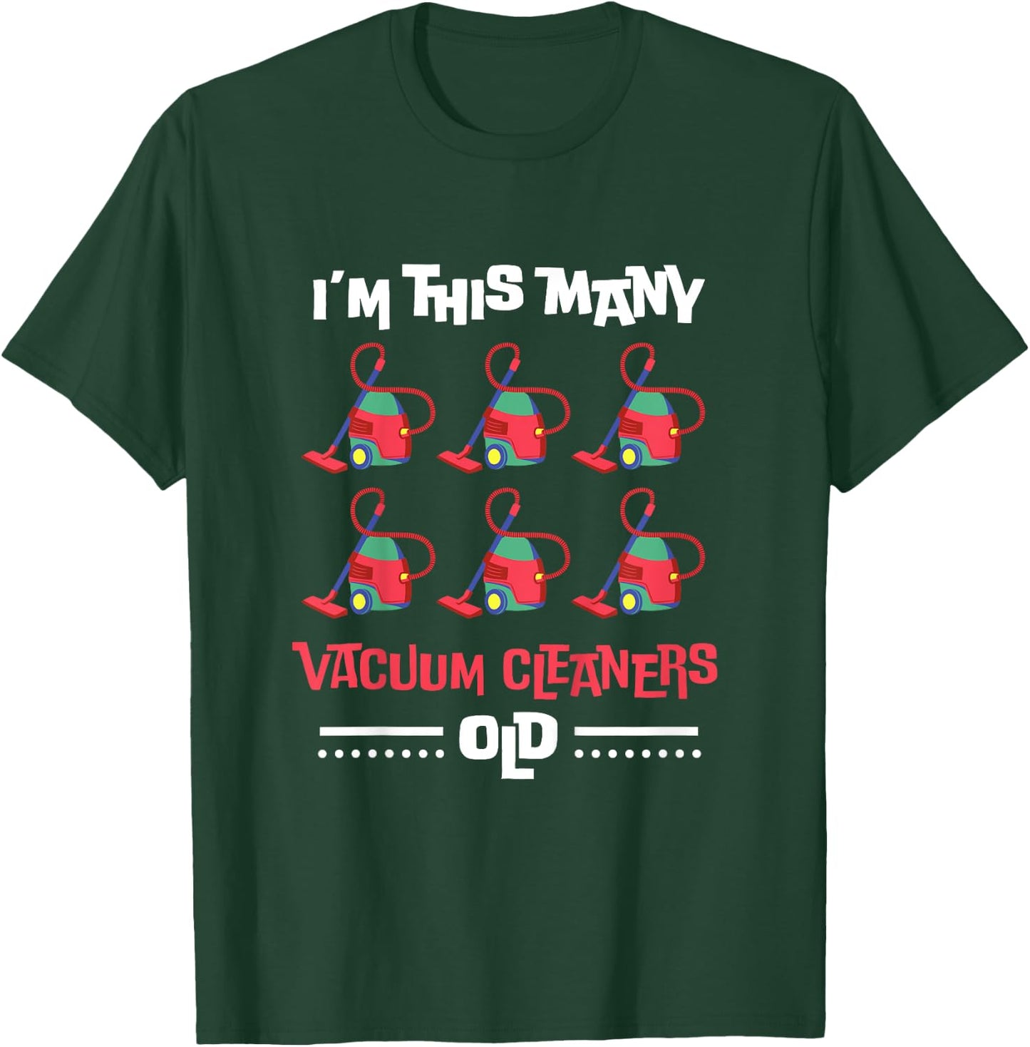 Kids I'm This Many Vacuum Cleaners Old - 6th Birthday 6 Years old T-Shirt - T-Shirt | Forest