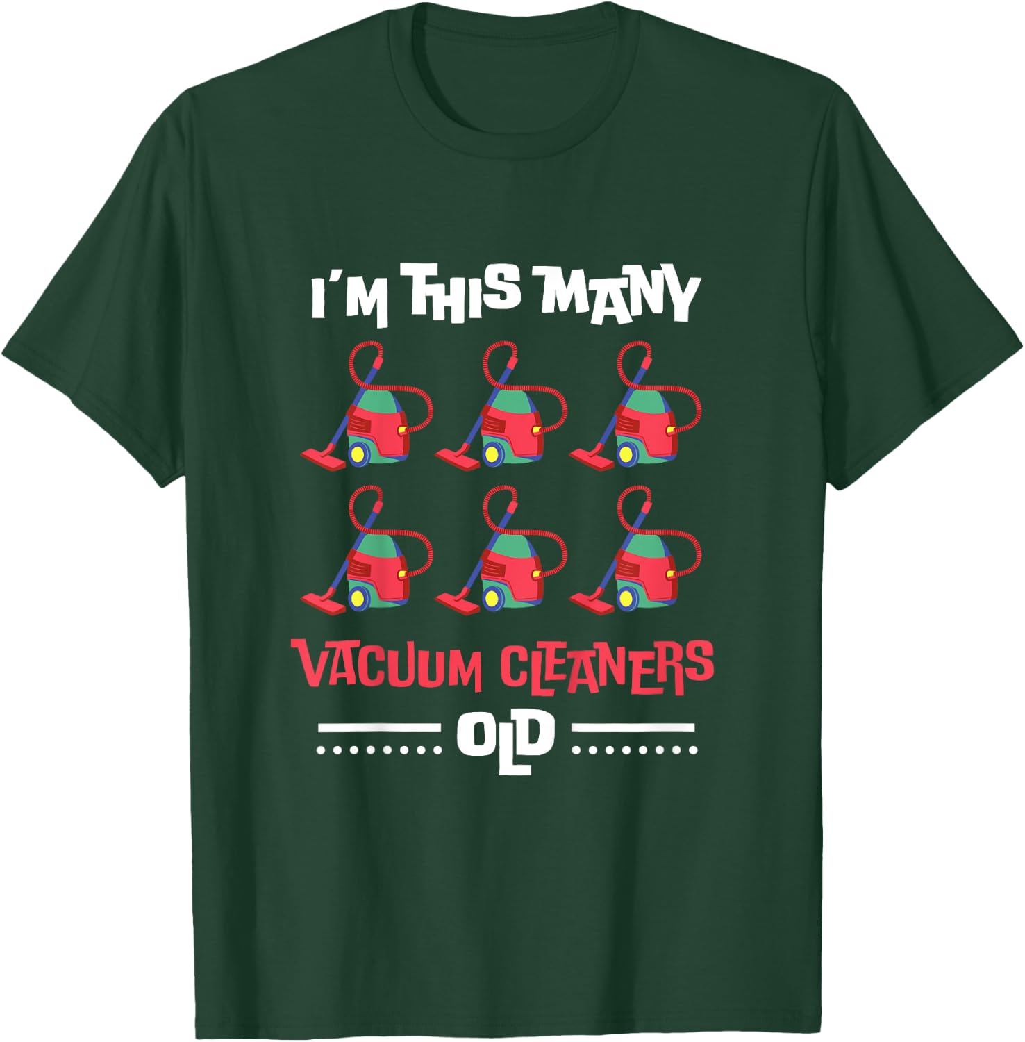 Kids I'm This Many Vacuum Cleaners Old - 6th Birthday 6 Years old T-Shirt - T-Shirt | Forest