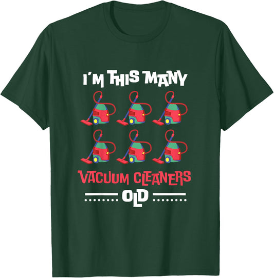 Kids I'm This Many Vacuum Cleaners Old - 6th Birthday 6 Years old T-Shirt - T-Shirt | Forest