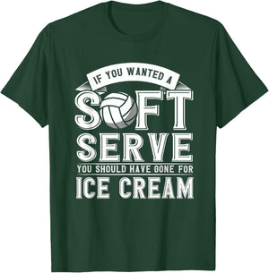 If You Wanted A Soft Serve Should Gone Ice Cream Volleyball T-Shirt - T-Shirt | Forest