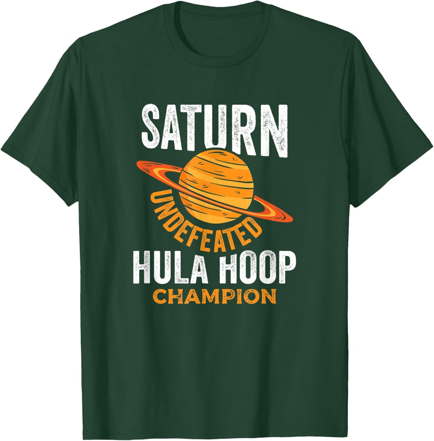 Saturn Undefeated Hula Hoop Champion Space Pun Joke Shirt T-Shirt - T-Shirt | Forest