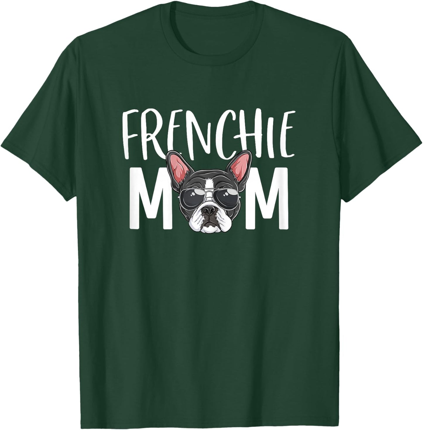 Frenchie Mom Dog Puppy Lover Cute French Bulldog Mama T-Shirt - T-Shirt | Forest