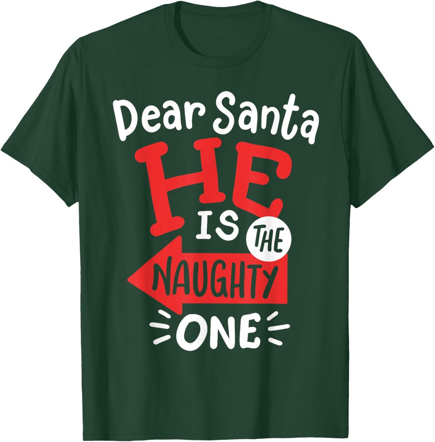 Funny Dear Santa Hes the Naughty One Christmas Couples Women T-Shirt - T-Shirt | Forest