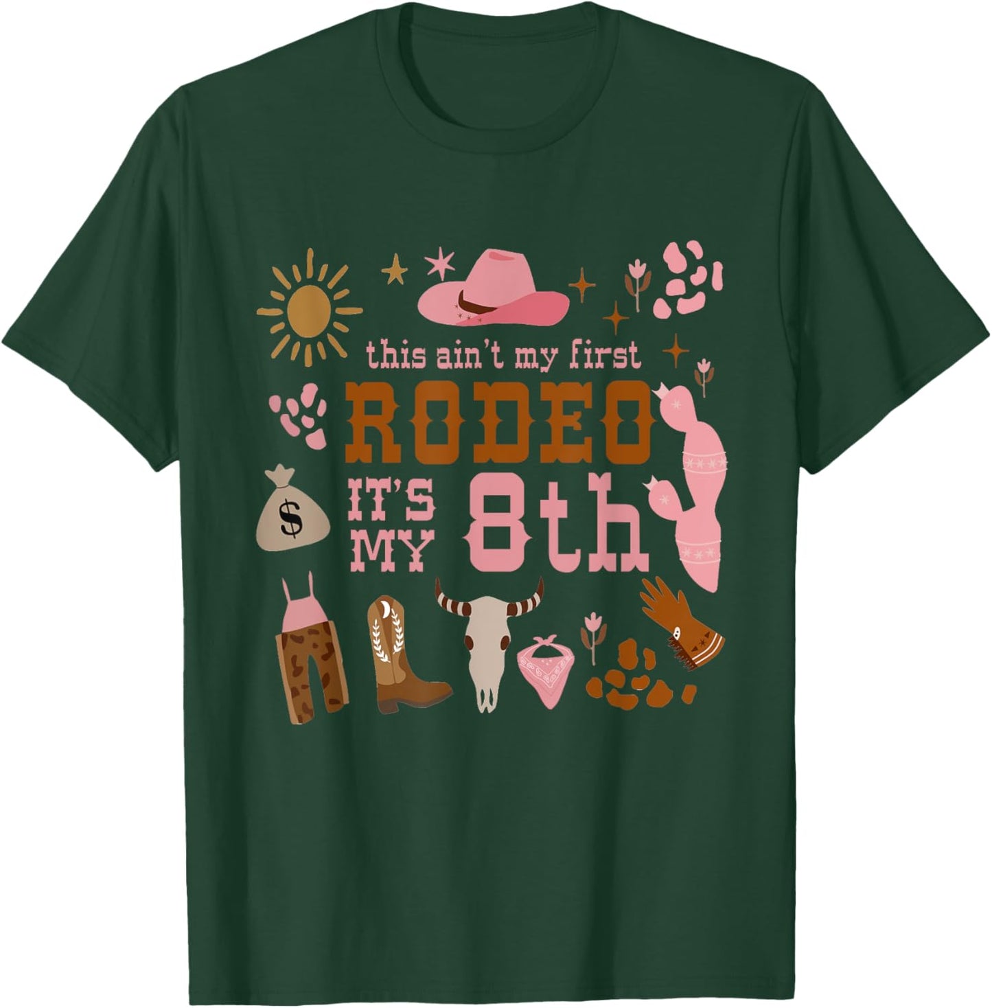 This Ain't My First Rodeo Its My 8th Girl Birthday Outfit T-Shirt - T-Shirt | Forest
