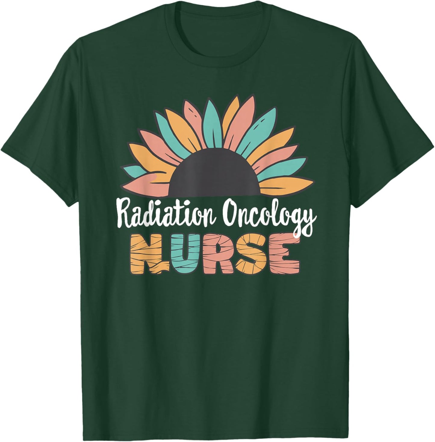Radiation Oncology Nurse, Matching Treatment Nurse Week T-Shirt - T-Shirt | Forest