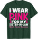 I Wear Pink For My Sister In Law Breast Cancer Awareness T-Shirt - T-Shirt | Forest