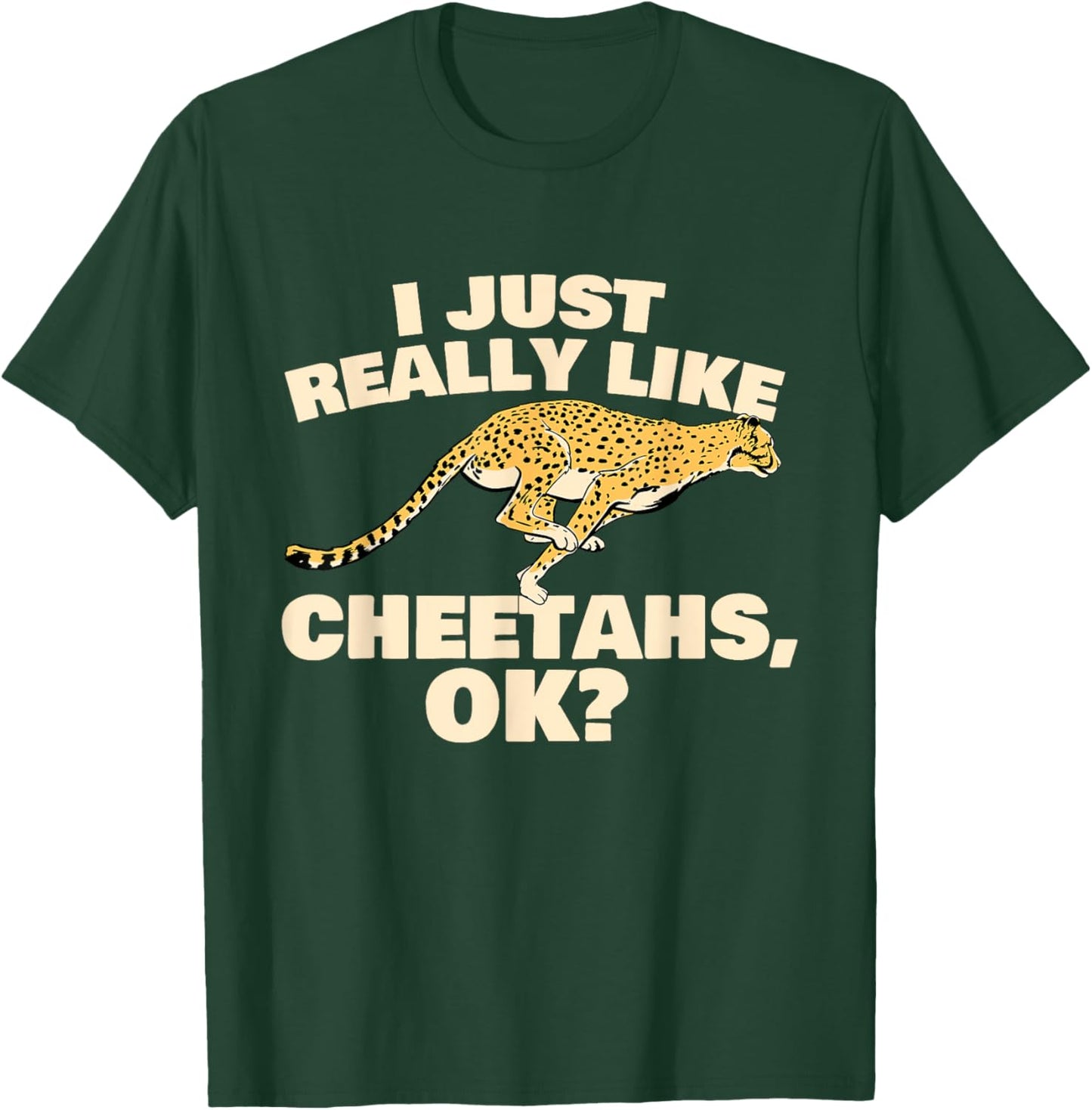 I Just Really Like Cheetahs - Safari Animal Lover Zoologist T-Shirt - T-Shirt | Forest