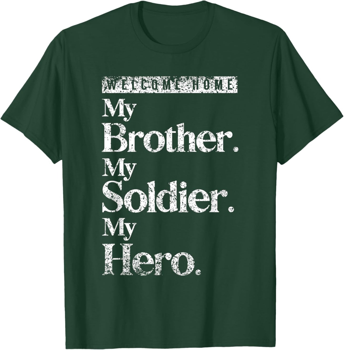 Welcome Home Soldier Brother Hero Military Homecoming T-Shirt - T-Shirt | Forest