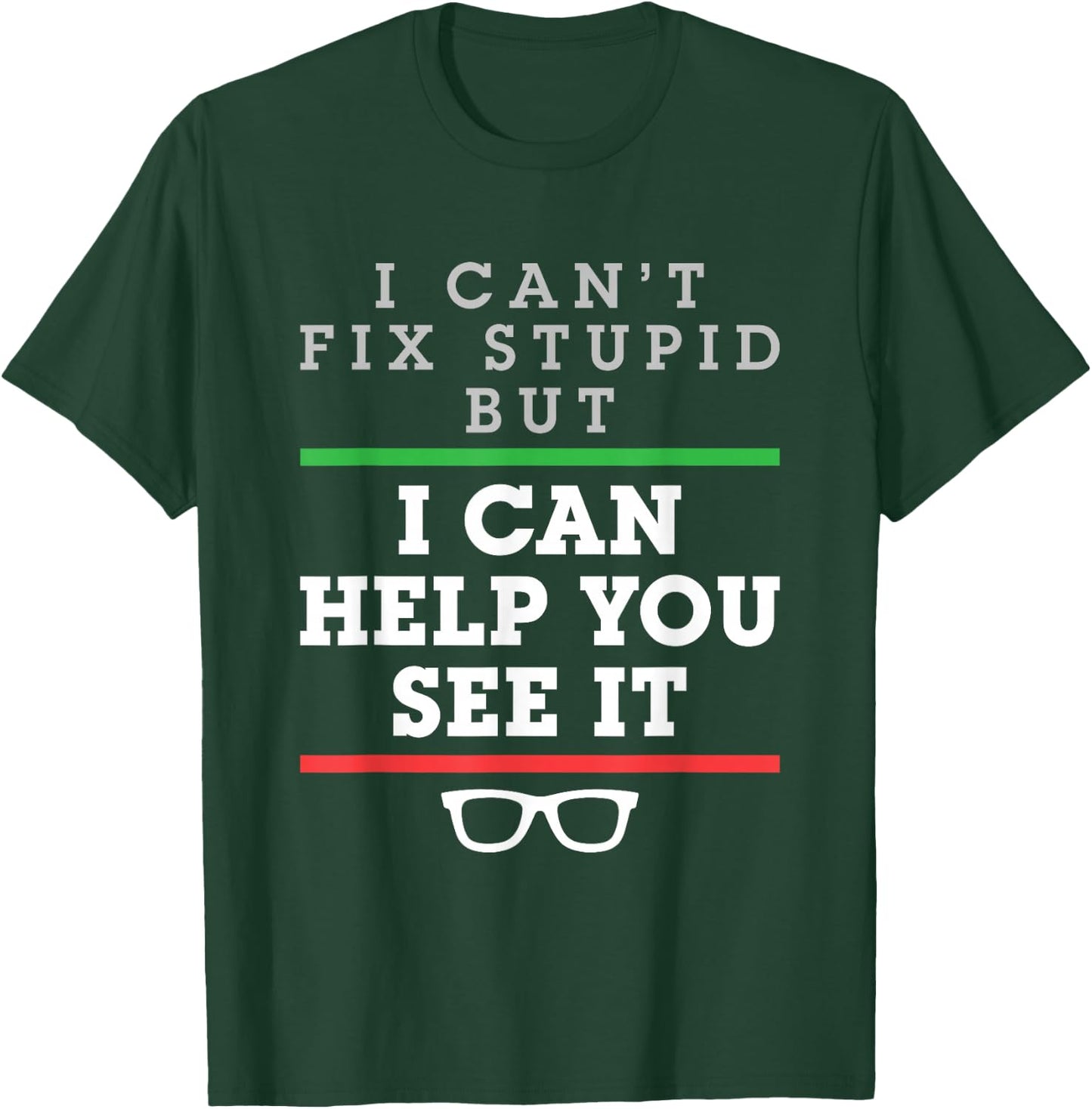 Optometrist Optometry Ophthalmologist Funny Fix See Stupid T-Shirt - T-Shirt | Forest