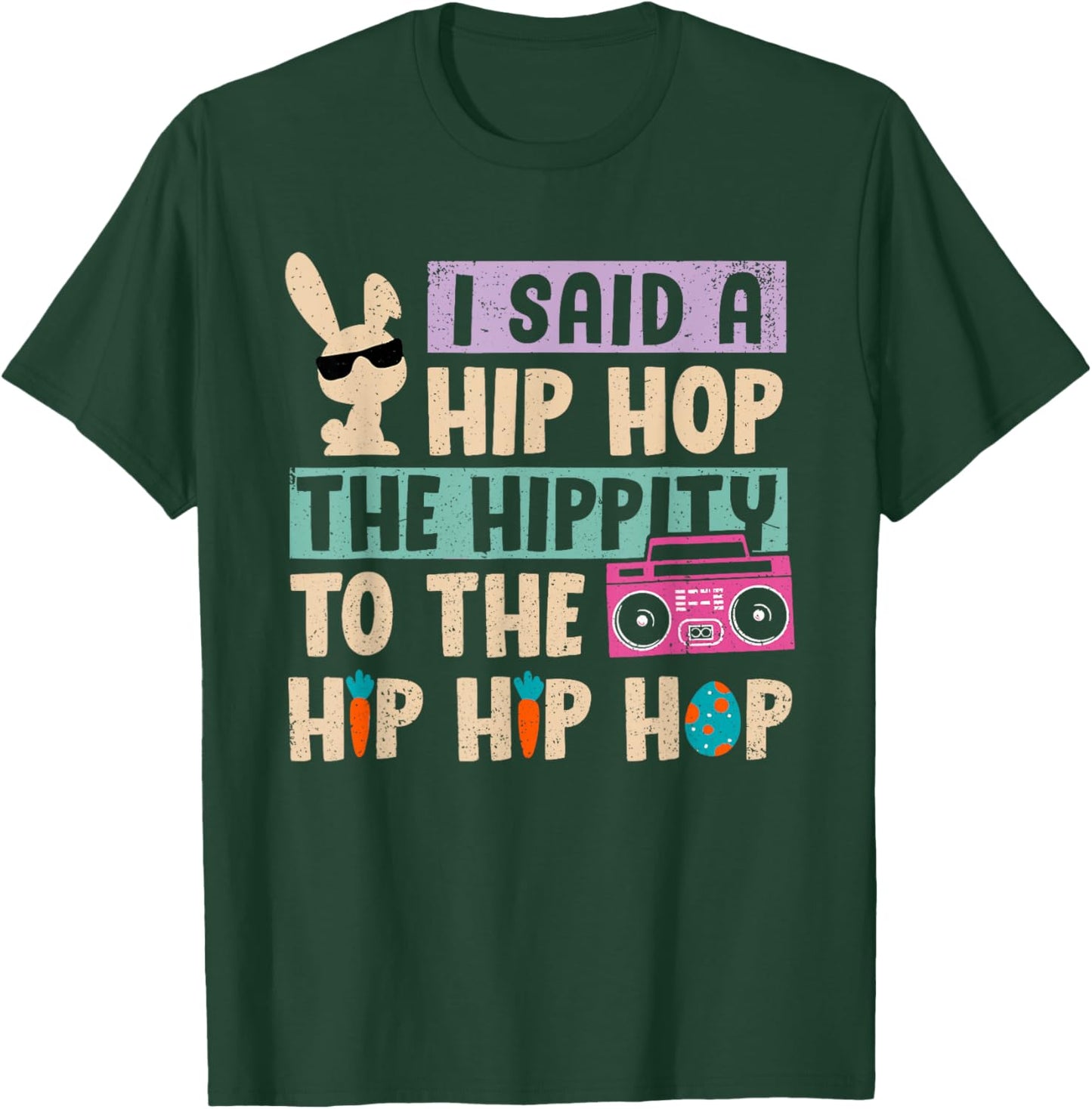 I Said A Hip Hop The Hippity To The Hp Hp Hop Apparel T-Shirt - T-Shirt | Forest