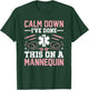 Calm Down I've Done This On A Mannequin EMT Paramedic EMS T-Shirt - T-Shirt | Forest