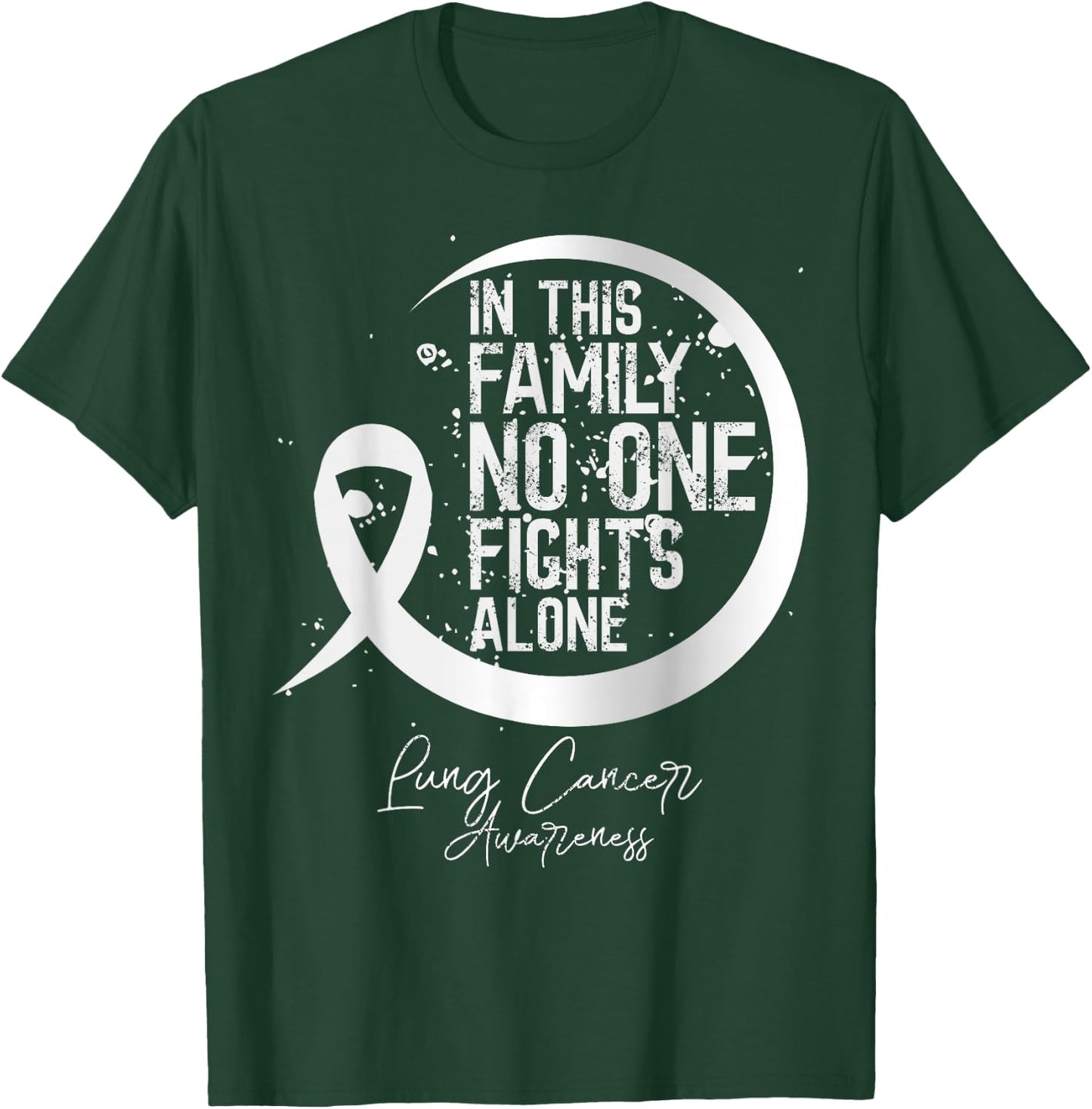 In This Family No One Fights Alone Lung Cancer Gift T-Shirt - T-Shirt | Forest