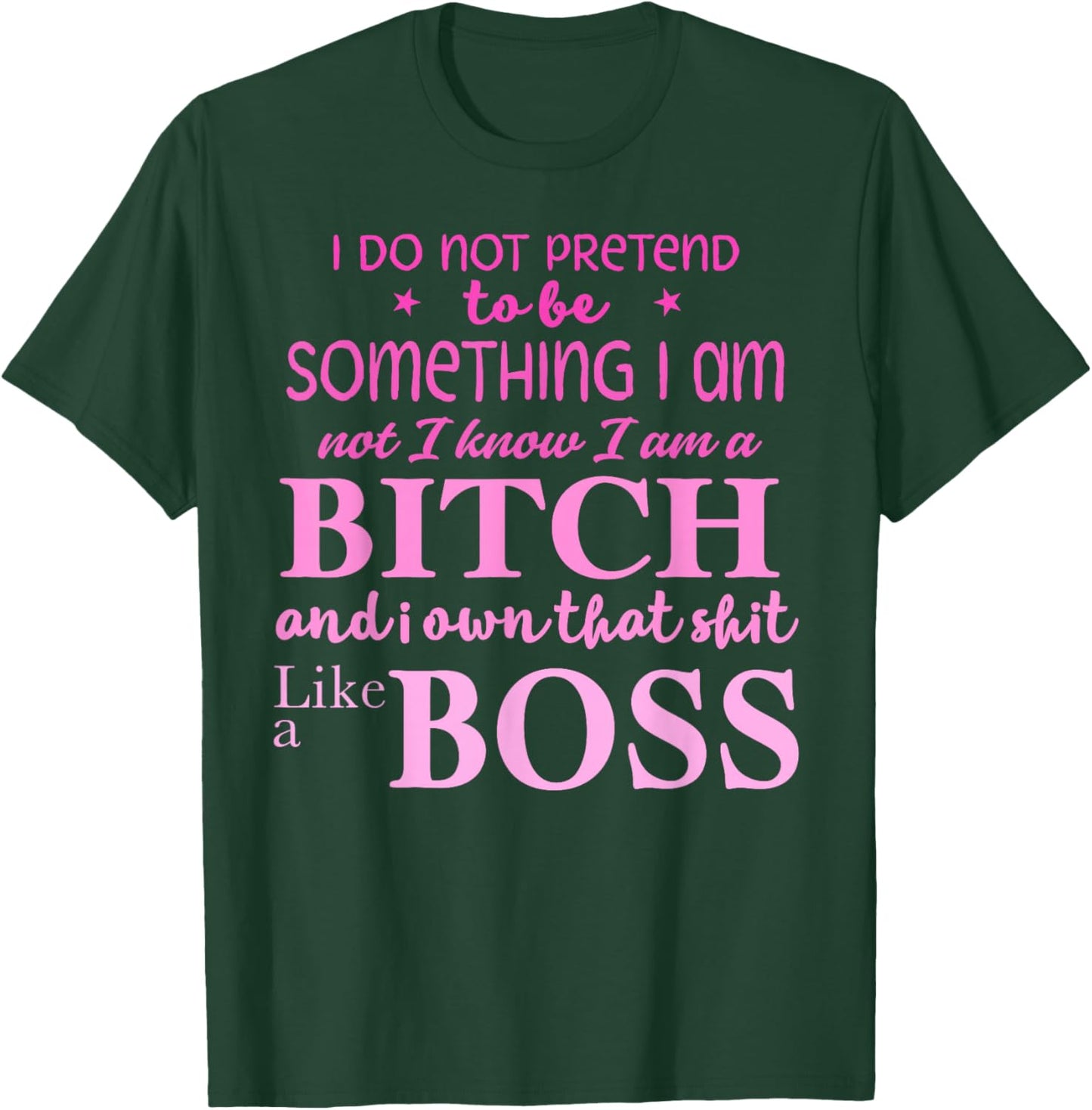I Do Not Pretend to Be Something I Am Not I Know T-Shirt - T-Shirt | Forest