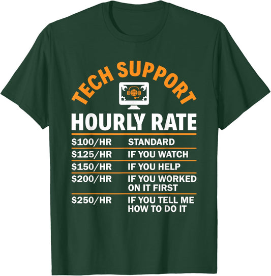 Tech Support Hourly Rate Computer Nerd Sysadmin Tech Support T-Shirt - T-Shirt | Forest