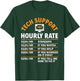Tech Support Hourly Rate Computer Nerd Sysadmin Tech Support T-Shirt - T-Shirt | Forest
