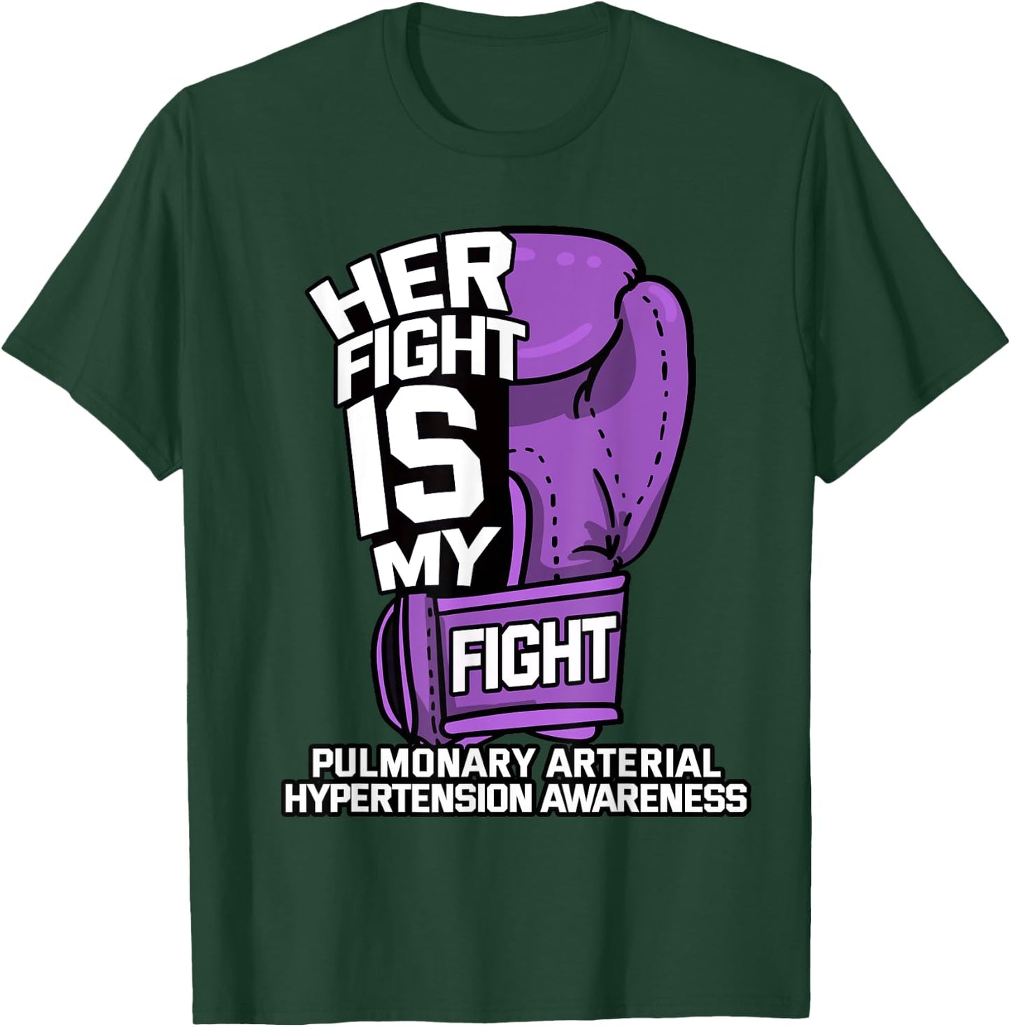Her Fight Is My Fight Pulmonary Hypertension Awareness Gift T-Shirt - T-Shirt | Forest