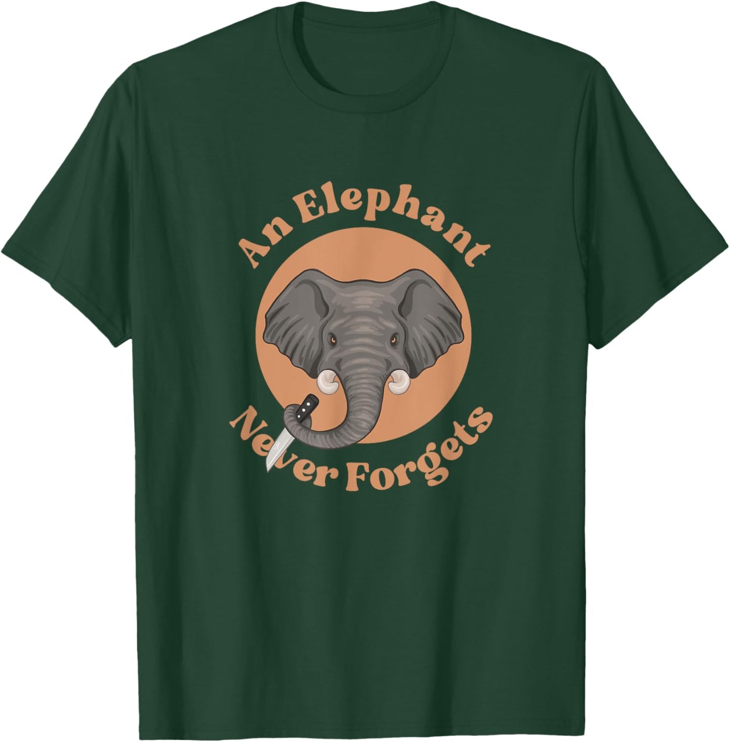 Funny Saying An Elephant Never Forgets Wildlife lover T-Shirt - T-Shirt | Forest