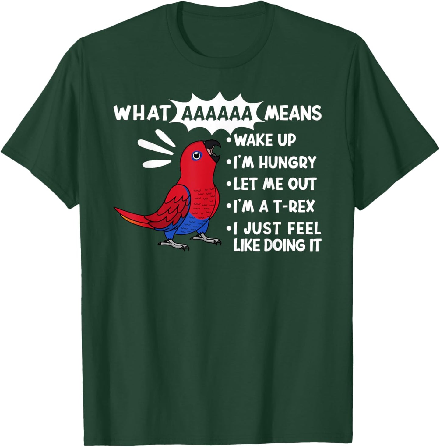 What AAAAAA Means I Screaming Female Eclectus Parrot T-Shirt - T-Shirt | Forest