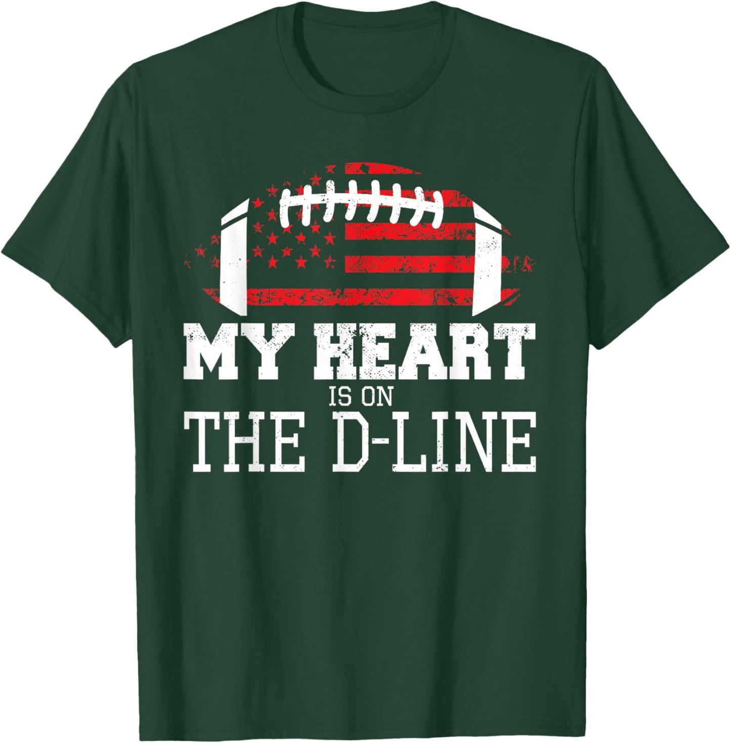 Defensive Lineman My Heart Is On The D-Line Football T-Shirt - T-Shirt | Forest