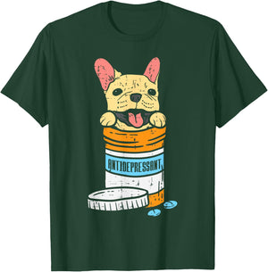 Antidepressant French Bulldog Frenchie Dog Lover Owner Gift T-Shirt - T-Shirt | Forest