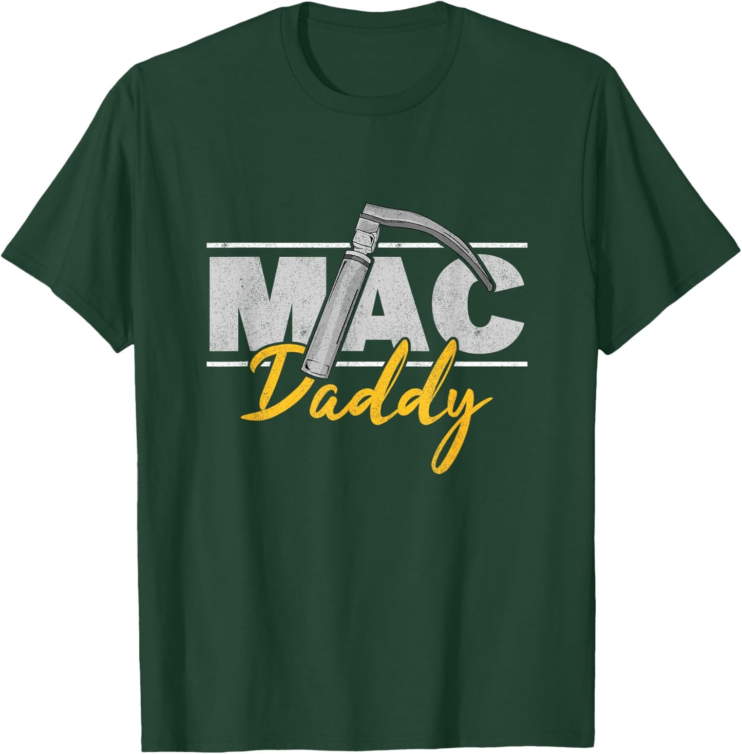Mac Daddy Funny Anesthetist Fathers Day Gift Laryngoscope T-Shirt - T-Shirt | Forest
