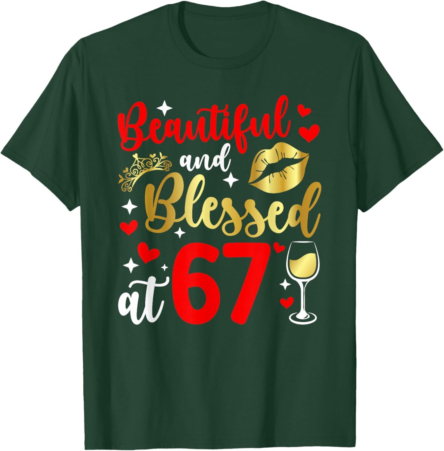 Blessed At 67 Year Old 67th Birthday It's My 67th Bday T-Shirt - T-Shirt | Forest