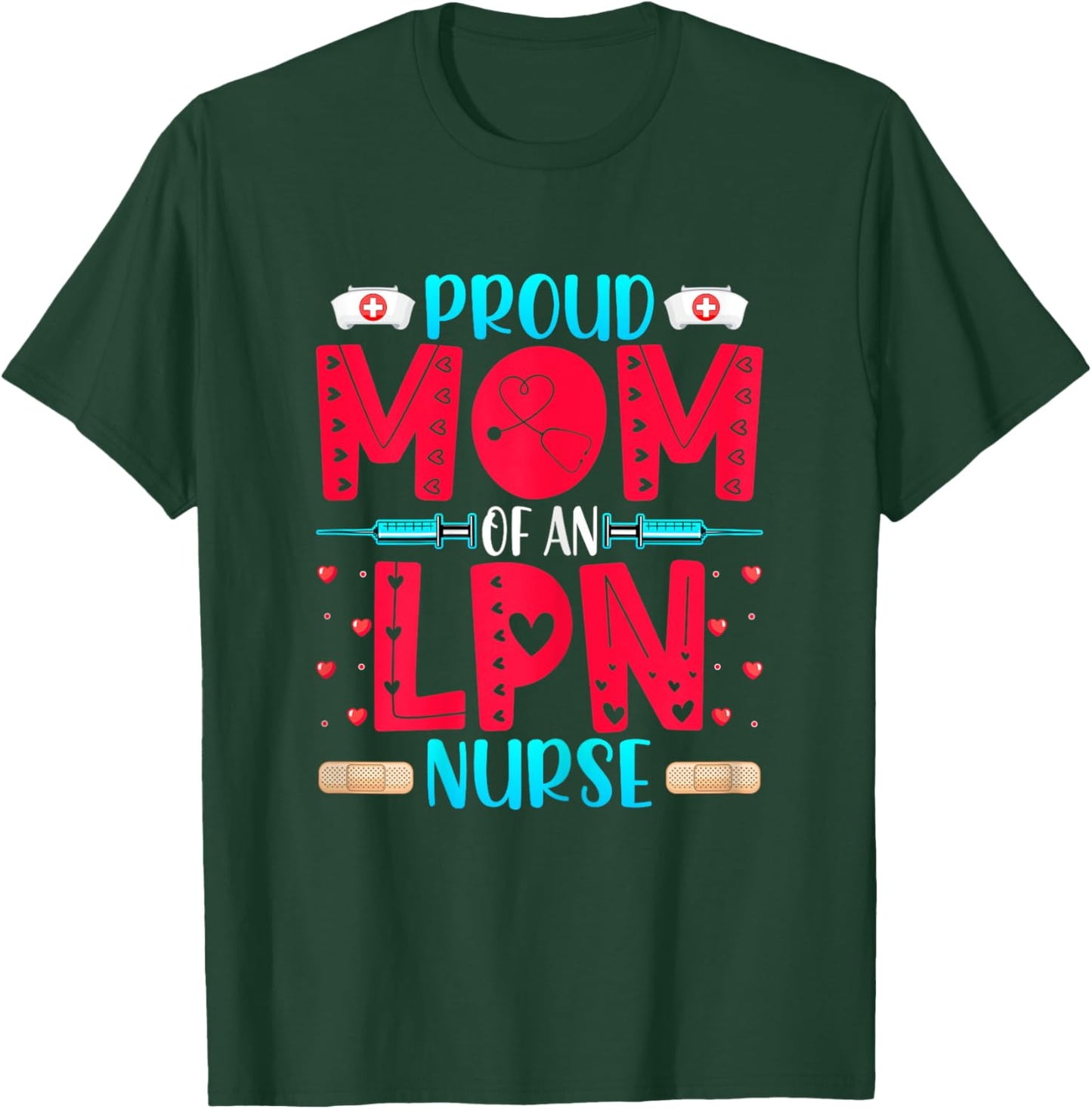Proud Mom of an LPN Nurse - Funny LPN's Mom Mothers' Day T-Shirt - T-Shirt | Forest