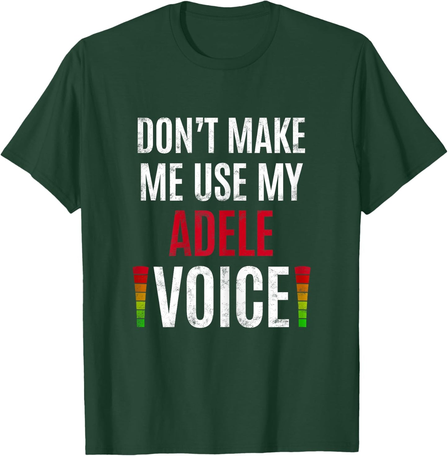 Don't Make Me Use My Adele Voice Funny Name Gift Teacher T-Shirt - T-Shirt | Forest