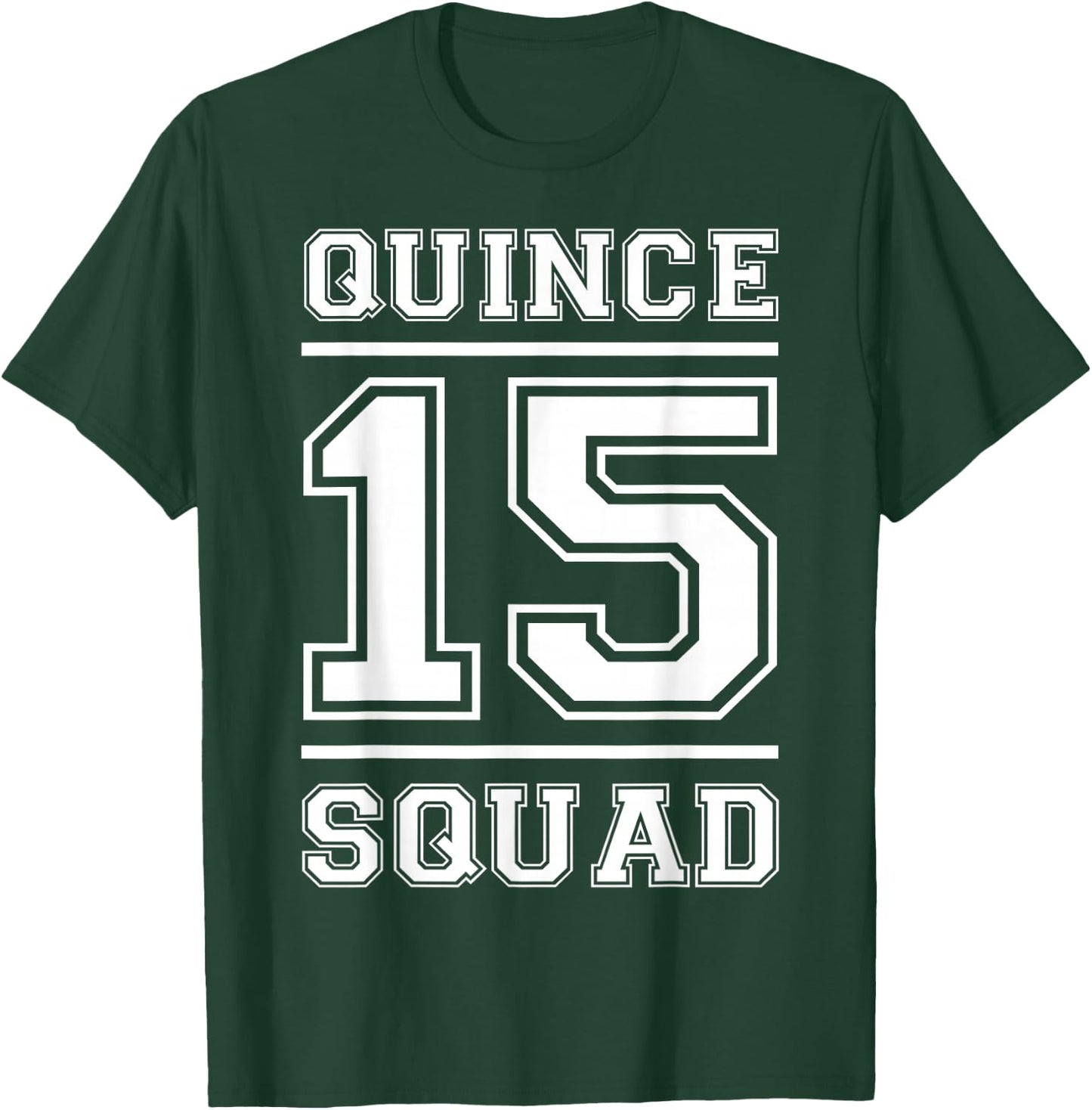 Quince 15 Squad Fifteen Birthday T-Shirt - T-Shirt | Forest