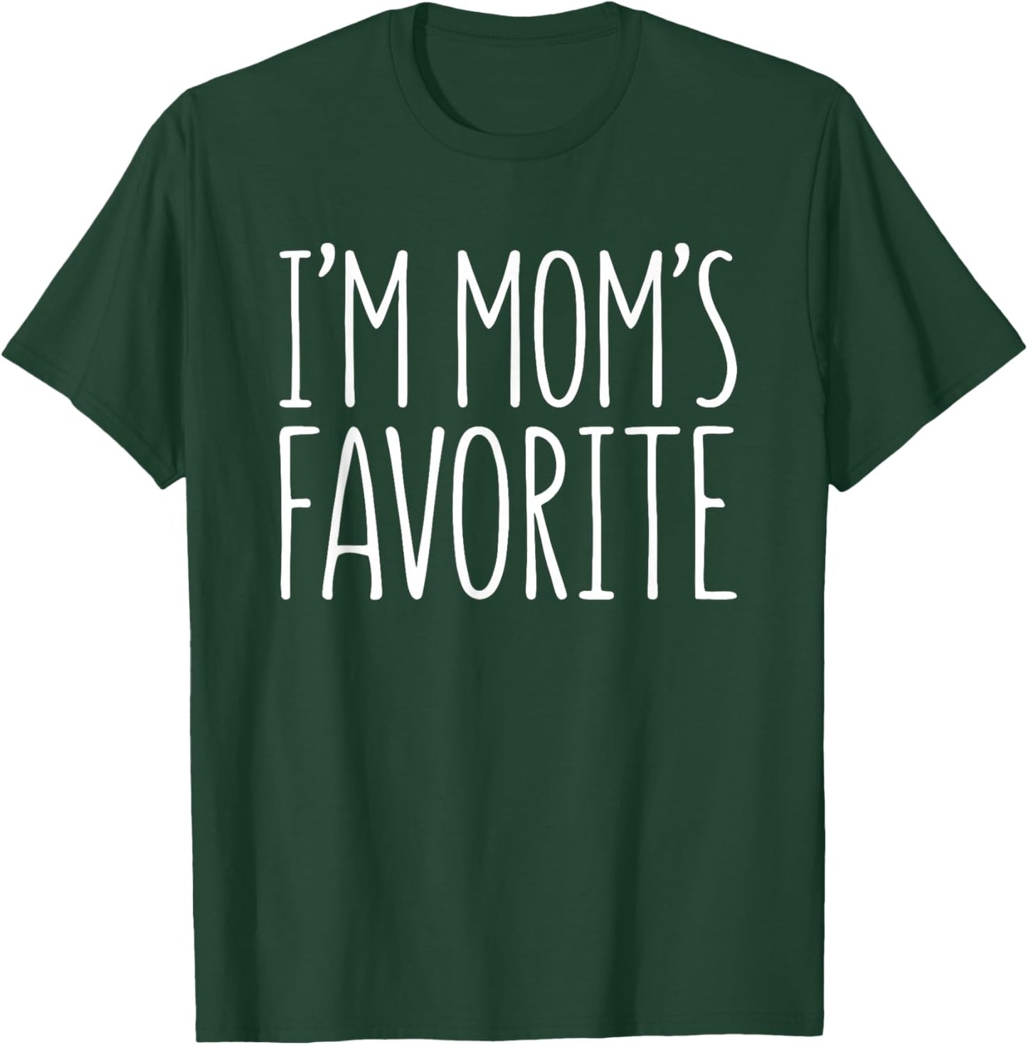 I'm Mom's Favorite Shirt Son Daughter Boy Girl Favorite Kid T-Shirt - T-Shirt | Forest