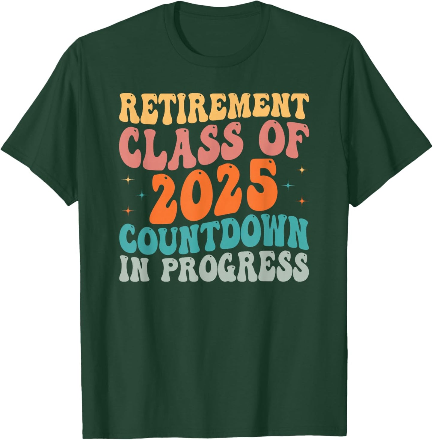 Retirement Class of 2025 Teacher Prof Retirement Loading T-Shirt - T-Shirt | Forest
