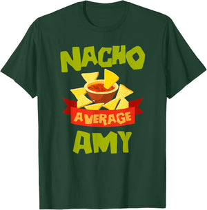 NACHO AVERAGE AMY Funny Birthday Personalized Name Gift T-Shirt - T-Shirt | Forest