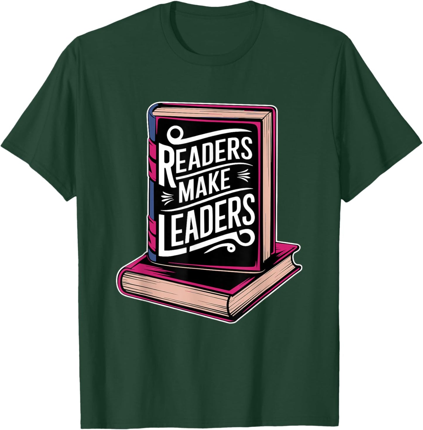 Readers Make Leaders for Book Lovers T-Shirt - T-Shirt | Forest