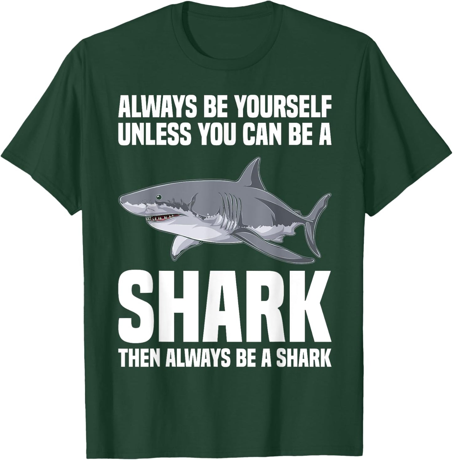 Marine Biology Funny Shark Always Be Yourself T-Shirt - T-Shirt | Forest