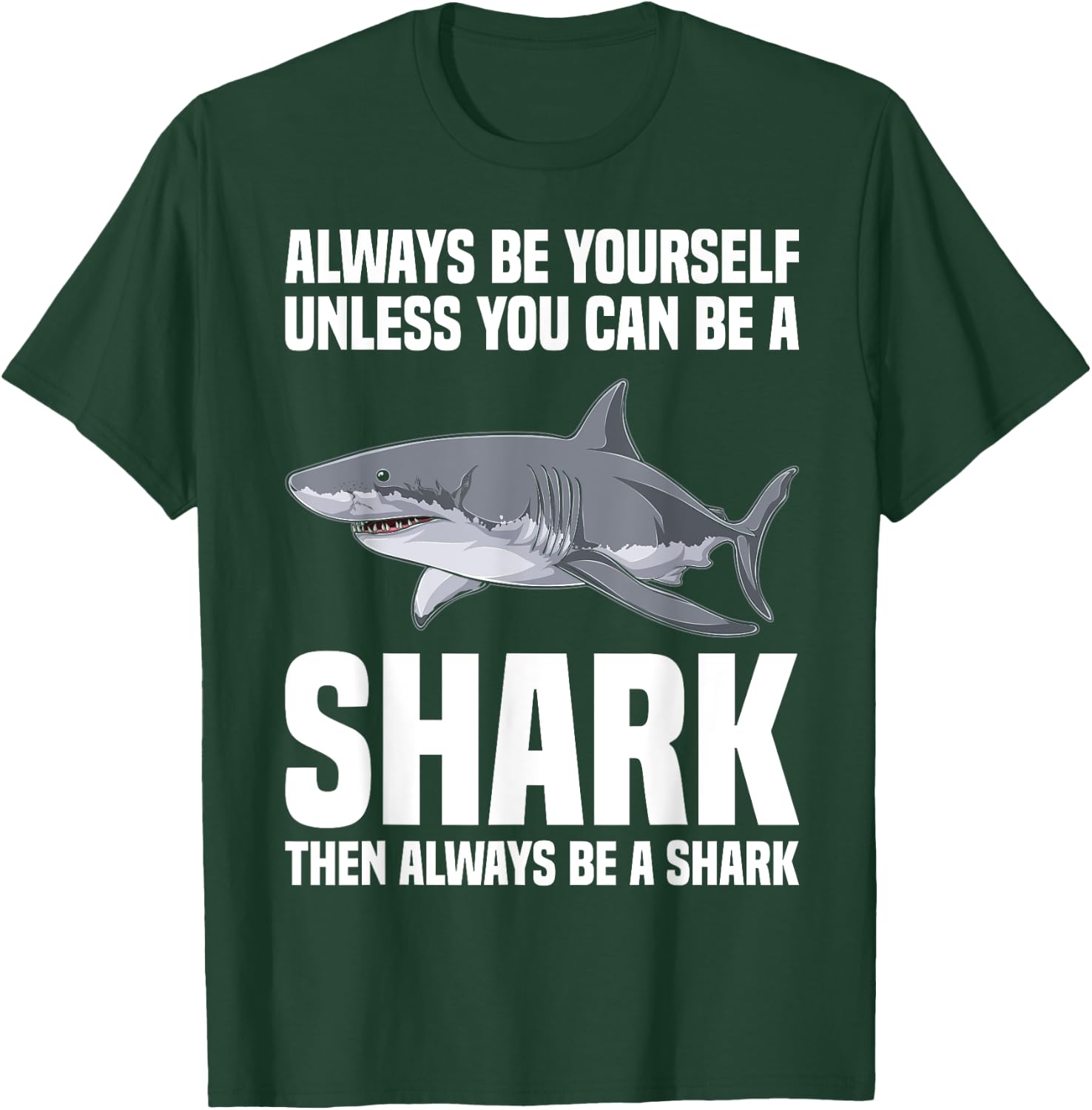 Marine Biology Funny Shark Always Be Yourself T-Shirt - T-Shirt | Forest