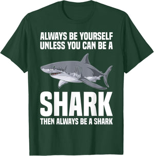 Marine Biology Funny Shark Always Be Yourself T-Shirt - T-Shirt | Forest