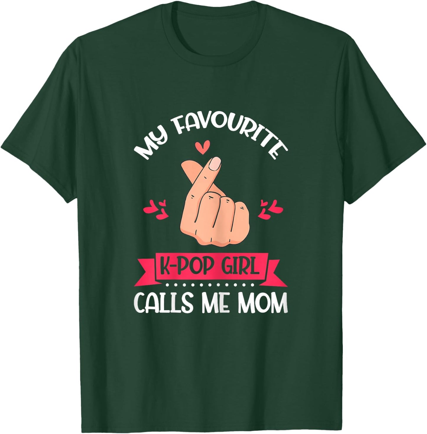 My Favorite K-Pop Girl Calls Me Mom K-Pop Girl T-Shirt - T-Shirt | Forest