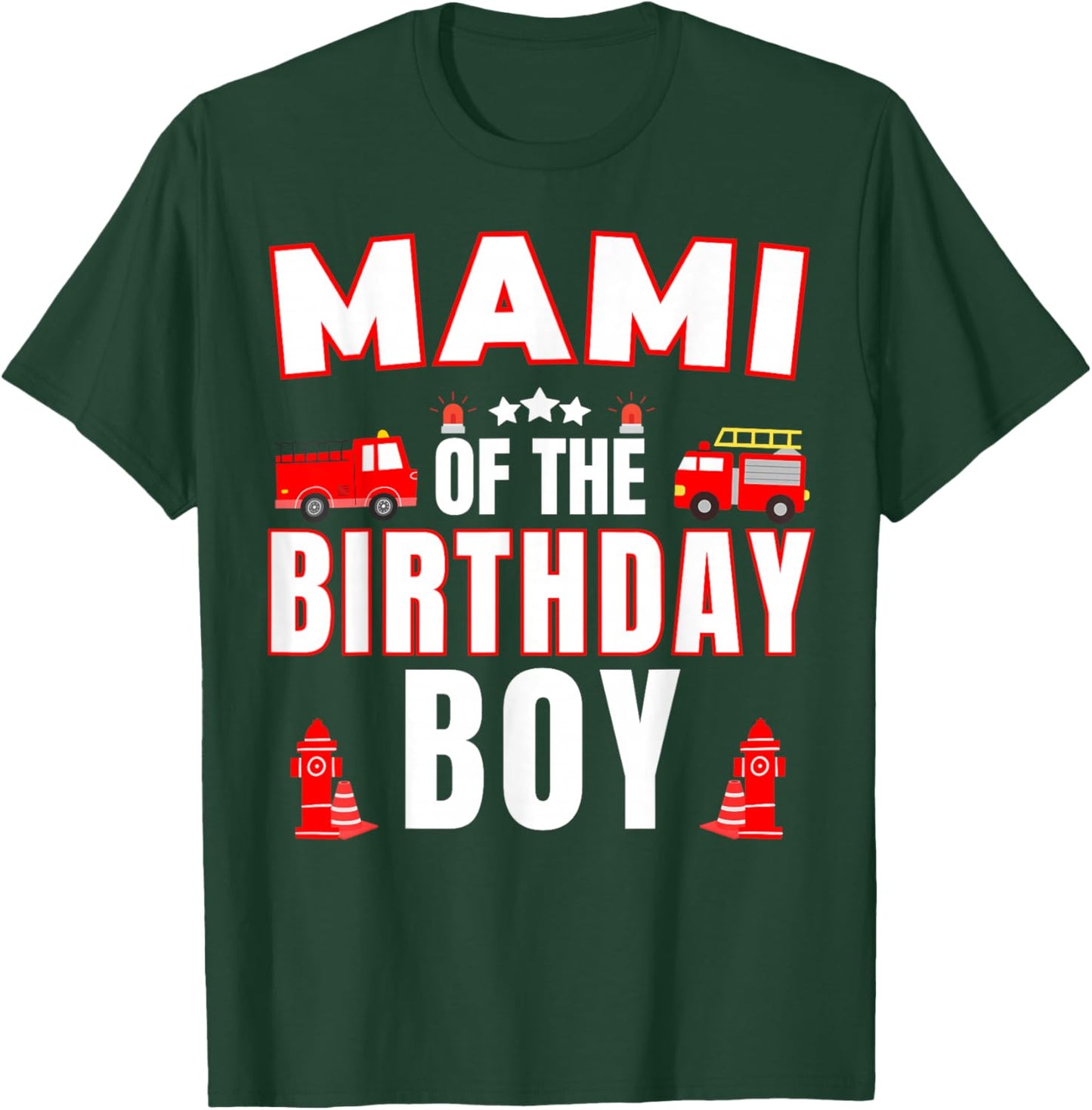 Mami of the Birthday Boy Fire Truck Firefighter Bday Party T-Shirt - T-Shirt | Forest