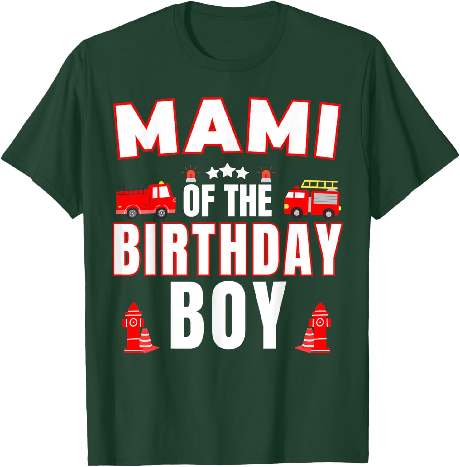 Mami of the Birthday Boy Fire Truck Firefighter Bday Party T-Shirt - T-Shirt | Forest