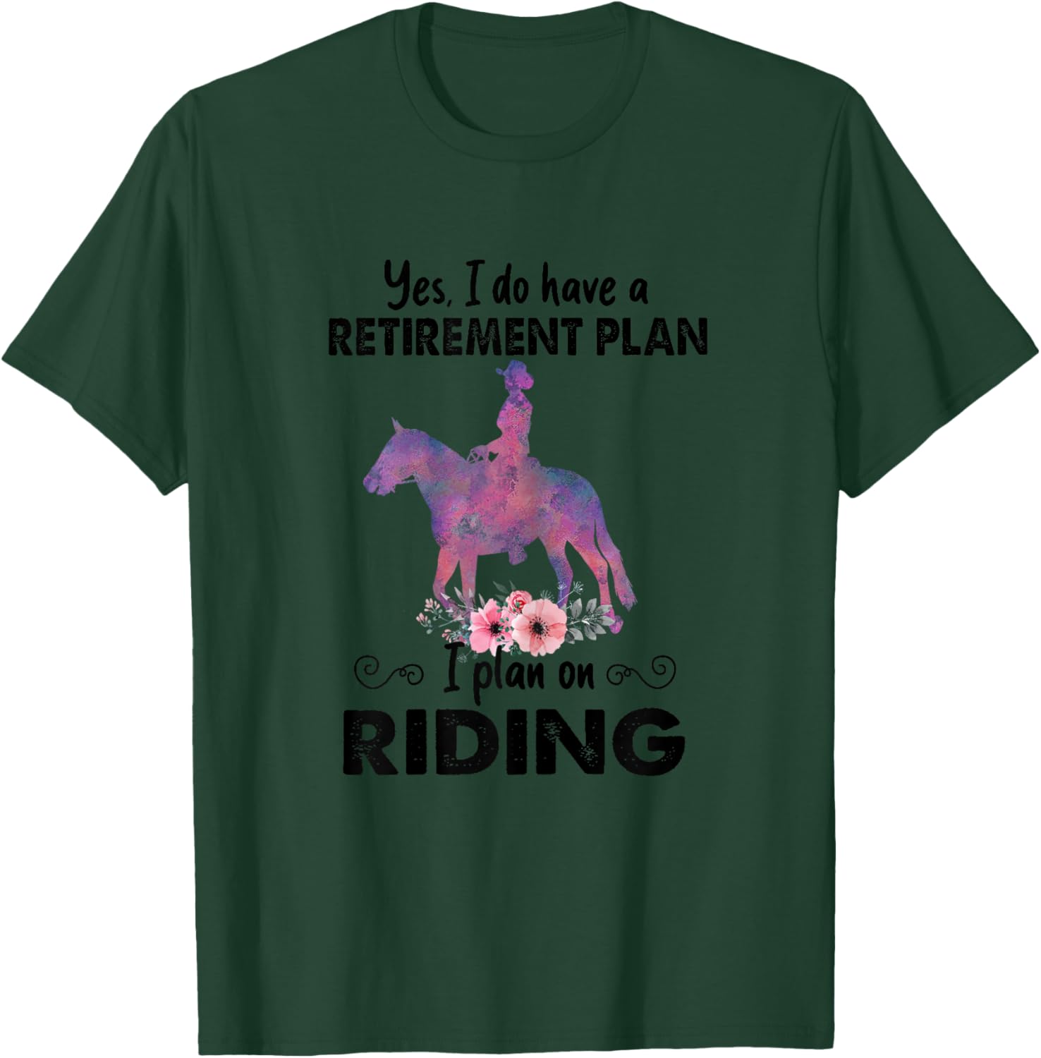 Retirement Plan Riding Horses Horse Lover Funny Horseback T-Shirt - T-Shirt | Forest