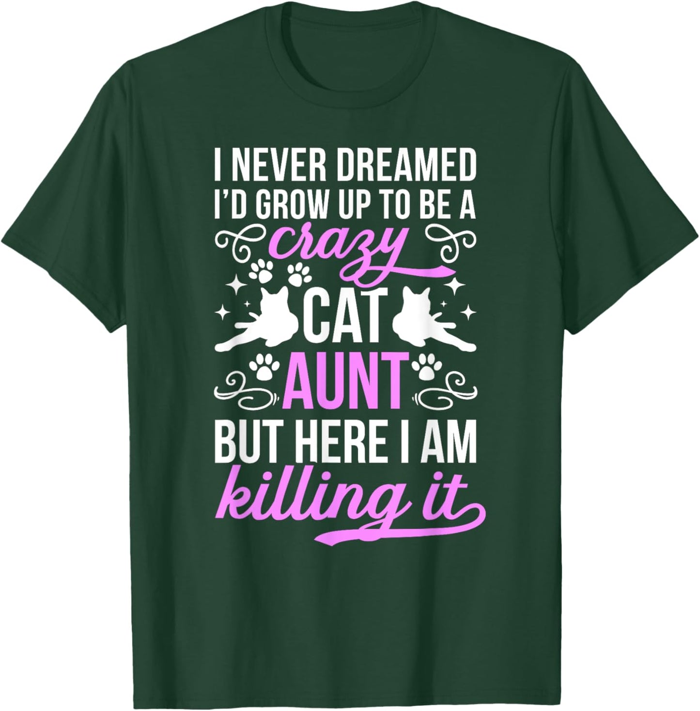 To Be A Crazy Cat Aunt Cat Lover Aunt Cat Auntie Women T-Shirt - T-Shirt | Forest