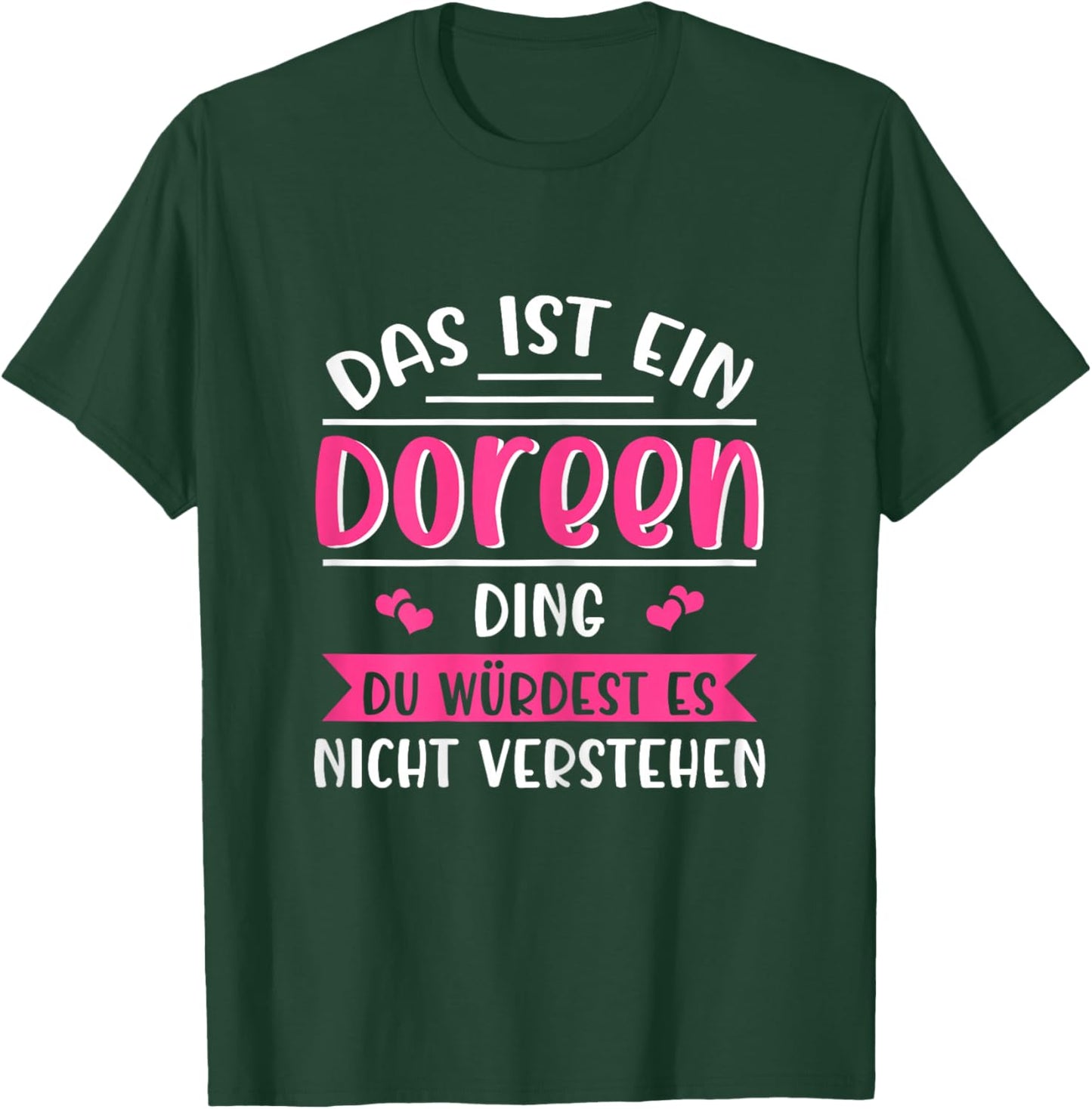 Doreen Namensshirt mit lustigem Spruch T-Shirt - T-Shirt | Forest