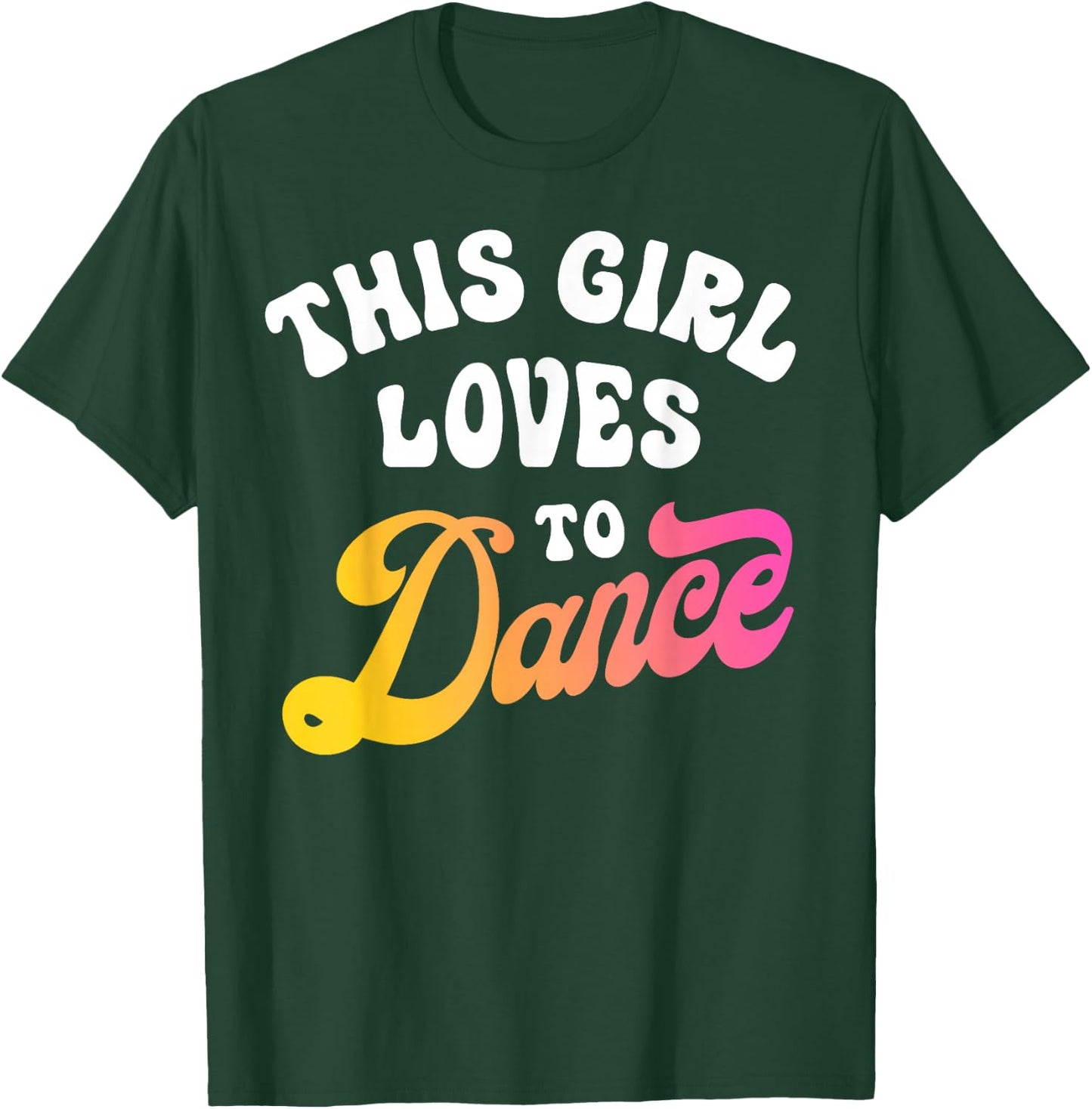 This Girl Loves to Dance Funny Dancer Dancing Gifts Women Small T-Shirt - T-Shirt | Forest