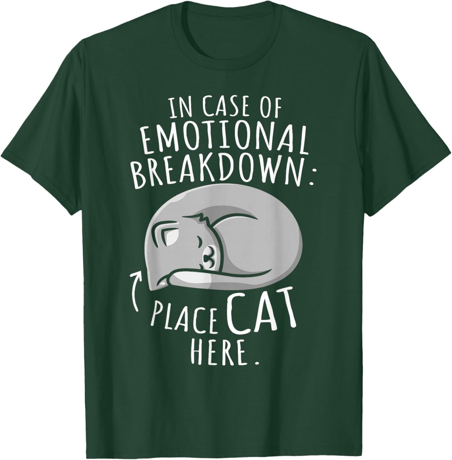 Cats Lover In Case Of Emotional Breakdown Place Cat Here T-Shirt - T-Shirt | Forest