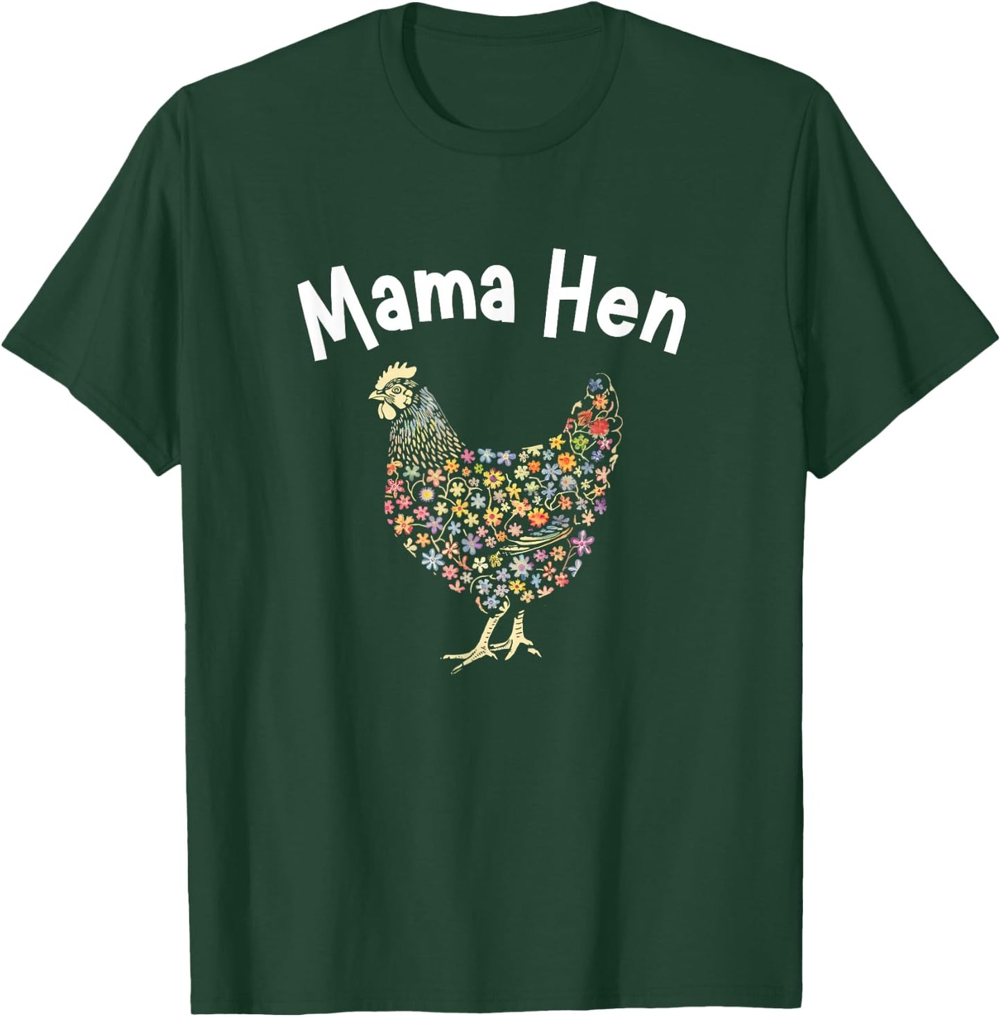 Mama Hen Flower Chicken Funny Farmer Hen Mother Day T-Shirt - T-Shirt | Forest
