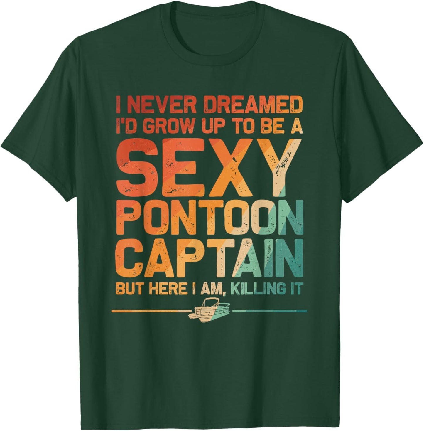 Funny Sexy Pontoon Captain Design Boat Captain Women Girls T-Shirt - T-Shirt | Forest
