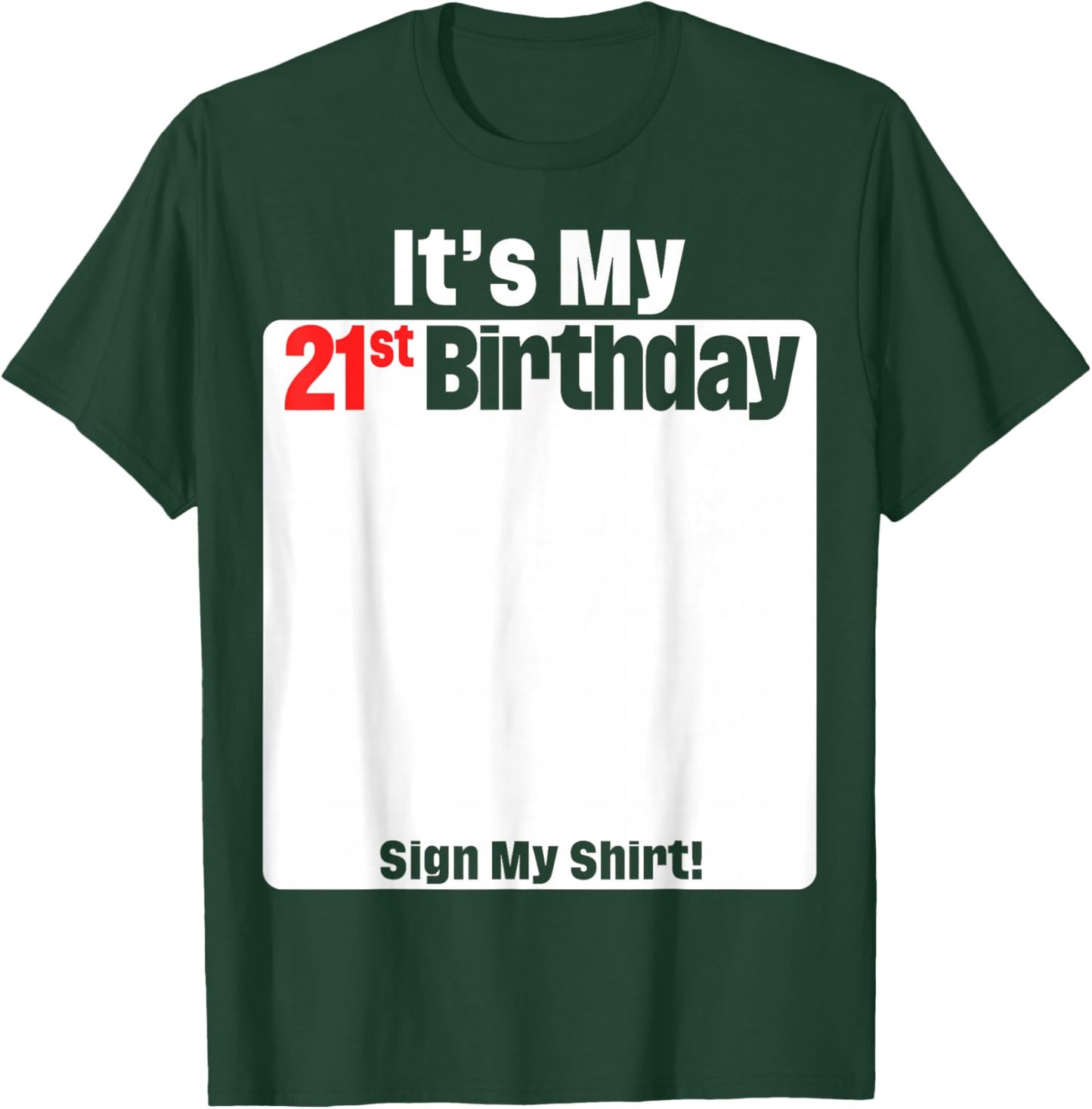 It's My 21st Birthday 21 Years Old Birthday Party Sign My T-Shirt - T-Shirt | Forest
