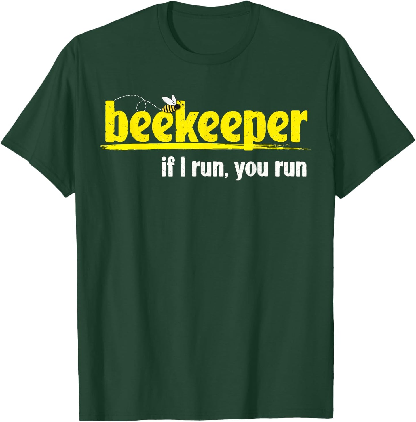 Funny Beekeeper Bee Lover Beekeeping If I Run You Run T-Shirt - T-Shirt | Forest